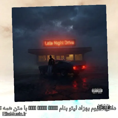 دانلود آلبوم بهزاد لیتو بنام Late Night Drive با متن همه ترک ها + دانلود تکی و یکجا